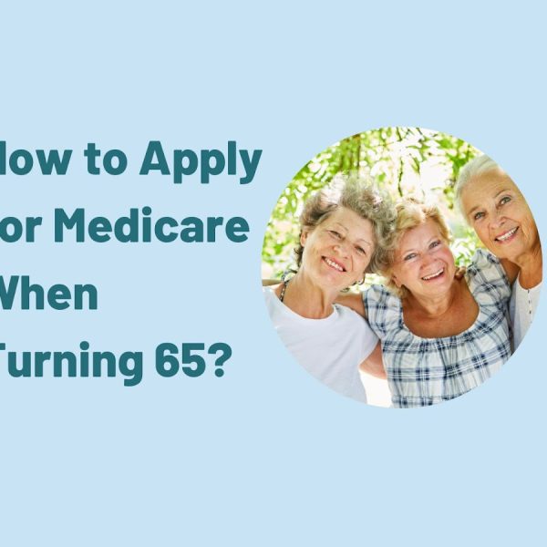 How to Apply for Medicare When Turning 65?