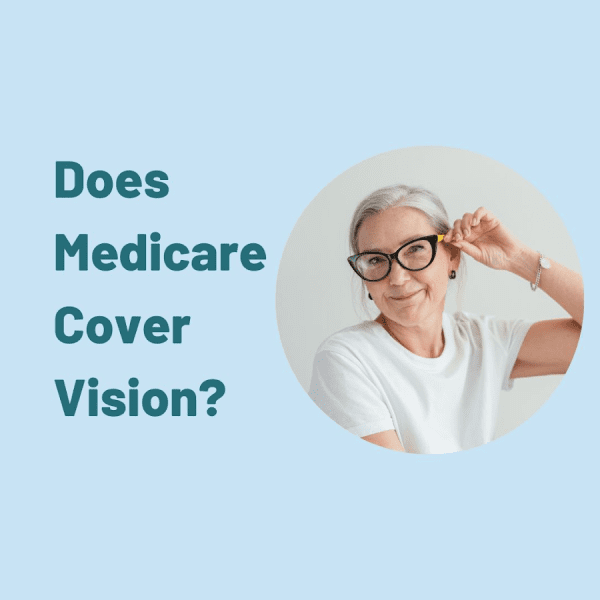 Does Medicare Cover Vision?