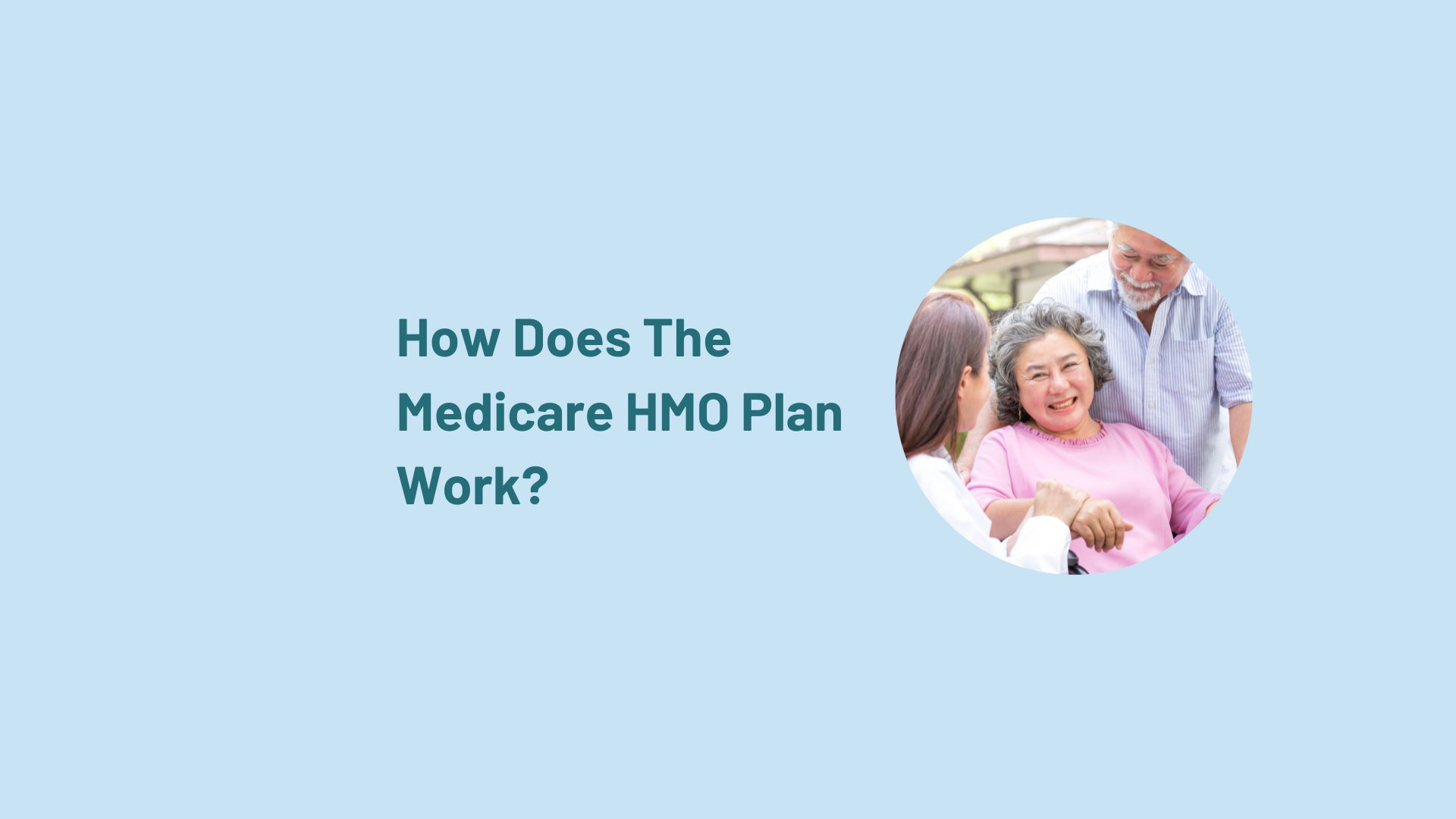 How Does the Medicare HMO Plan Work? Enroll in a Medicare Advantage