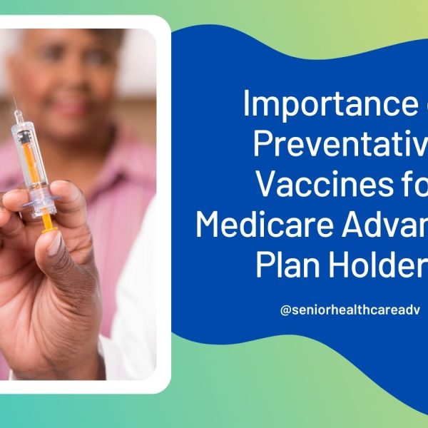 Importance of Preventative Vaccines for Medicare Advantage Plan Holders